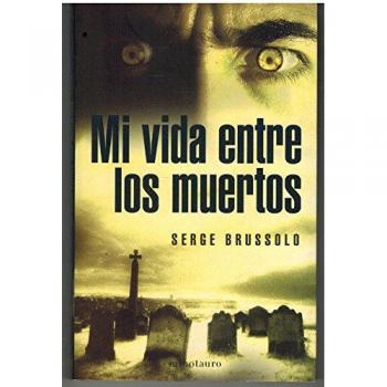 MI VIDA ENTRE LOS MUERTOS