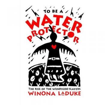 To Be A Water Protector: The Rise of the Wiindigoo Slayers