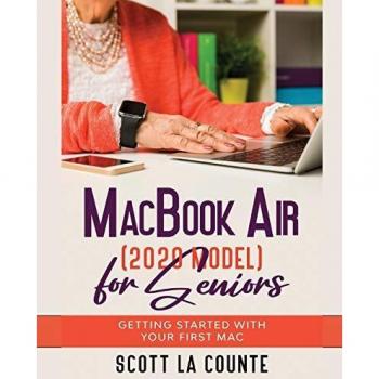 MacBook Air (2020 Model) Guide for Seniors: Easy Start with Your First Mac by Scott La Counte