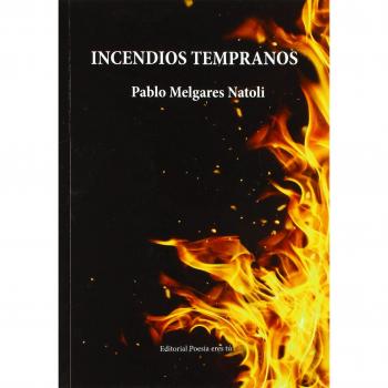 INCENDIOS TEMPRANOS - MELGARES NATOLI, PABLO