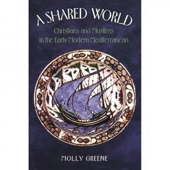 Interfaith Encounters: Christians and Muslims in the Early Modern Mediterranean
