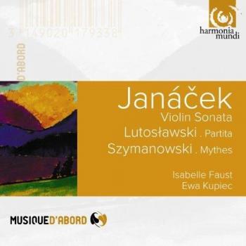 Janacek: Violin Sonata / Lutoslawski: Partita / Szymanowski: Mythes