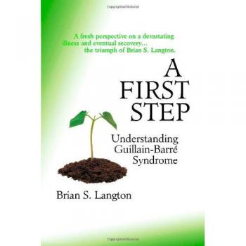 A First Step - Comprehensive Guide to Guillain-Barre Syndrome