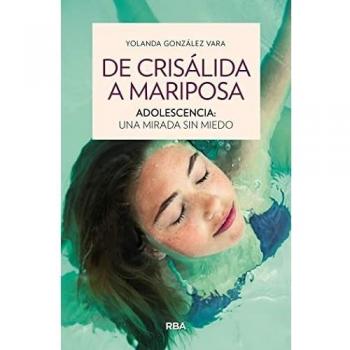De crisálida a mariposa. Adolescencia: una mirada sin miedo (OTROS NO FICCIÓN