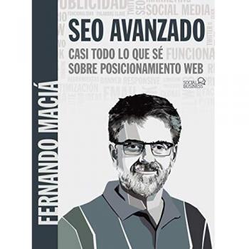 SEO Avanzado. Casi todo lo que sé sobre posicionamiento web