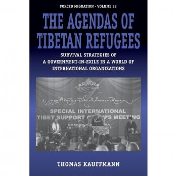 Agendas de Refugiados Tibetanos: Estrategias de Supervivencia de un Gobierno en el Exilio en un Mundo de Organizaciones Internacionales (Estudios sobre Migración Forzada, 33) - Edición en Rústica