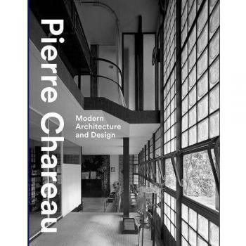 Pierre Chareau: Modern Architecture and Design