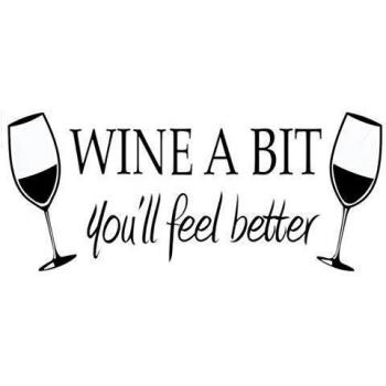 ASTrade - Vinilo adhesivo mural extraíble con mensaje Wine a bit you'll feel better