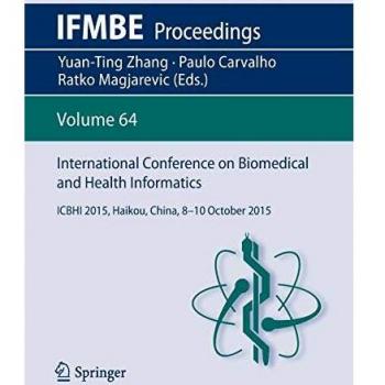 International Conference on Biomedical and Health Informatics: ICBHI 2015, Haikou, China, 8-10 October 2015: 64