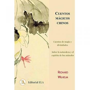 Cuentos mágicos chinos: Cuentos de magia y divinidades sobre la naturaleza y el espíritu de los animales: Cuentos de magia y divinidades y sobre la naturaleza y animales: 60
