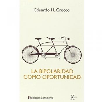 La bipolaridad como oportunidad - GRECCO, EDUARDO H.