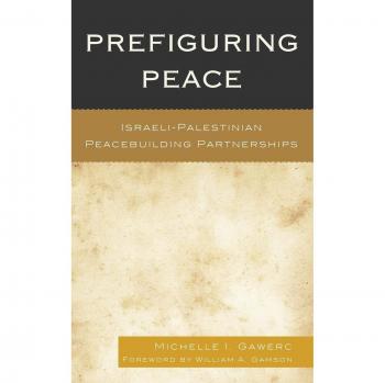 Prefiguring Peace: Israeli-Palestinian Conflict Resolution Strategies