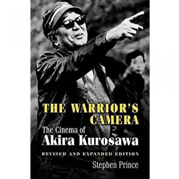 The Warrior's Camera: The Cinema of Akira Kurosawa - Revised and Expanded Edition