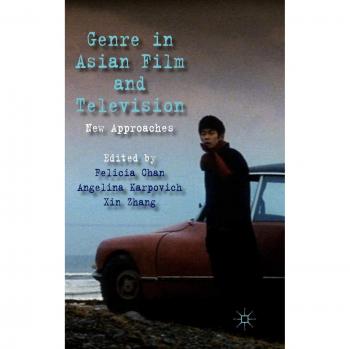 Genre in Asian Film and Television: New Approaches