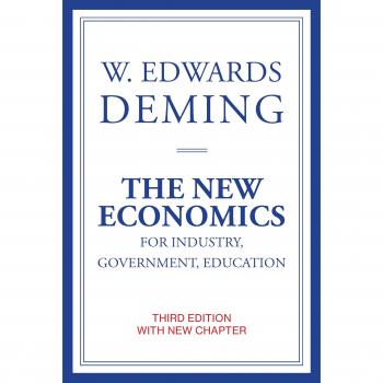 The New Economics for Industry, Government, Education
