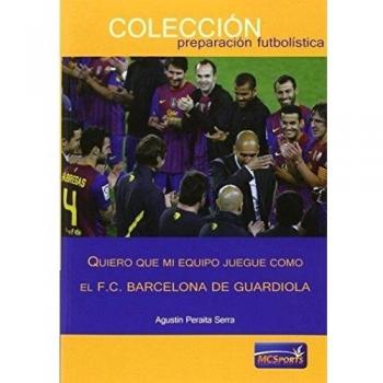 Quiero que mi equipo juegue como el F.C.Barcelona de Guardiola