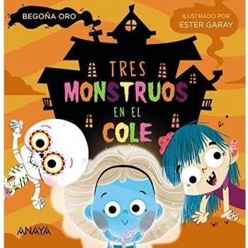 Tres monstruos en el cole (PRIMEROS LECTORES - Álbum ilustrado