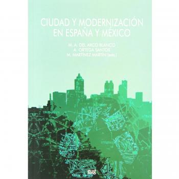 Ciudad y modernización en España y México