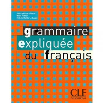 Grammaire expliquée du français. Niveau intermédiaire. Per le Scuole superiori