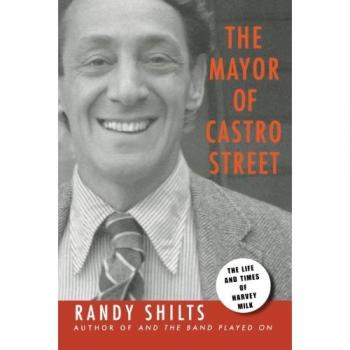 The Mayor of Castro Street: The Life & Times of Harvey Milk