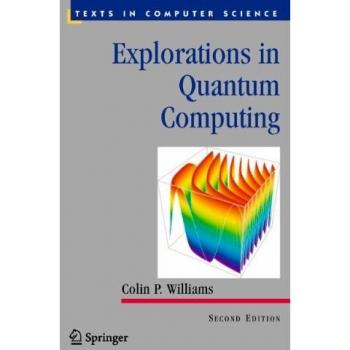 Explorations in Quantum Computing, 2nd Edition