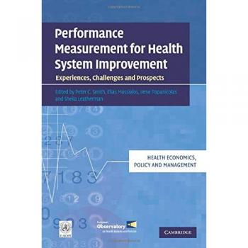 Health System Performance Measurement: Insights and Challenges for Improvement