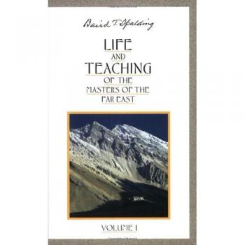 Life And Teaching Of The Masters Of The Far East: Volume 1