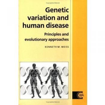Variación Genética y Enfermedades Humanas: Principios y Enfoques Evolutivos (Estudios de Cambridge en Antropología Biológica y Evolutiva, Volumen 11)