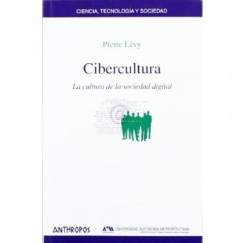 Cibercultura. La Cultura De La Sociedad Digital