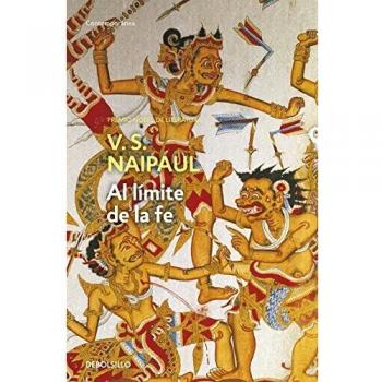 Al límite de la fe: Entre los pueblos conversos del Islam: 340/4 - V.s. Naipaul