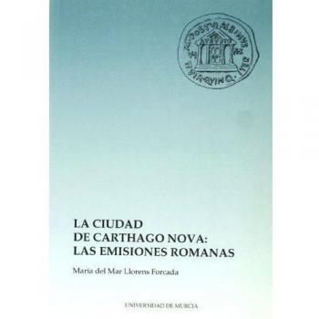 La Ciudad de Carthago Nova: las Emisiones Romanas