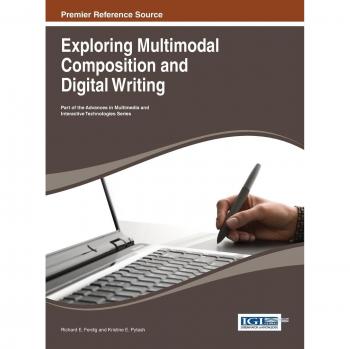 Exploración de Composición Multimodal y Escritura Digital (Avances en Tecnologías Multimodales e Interactivas)