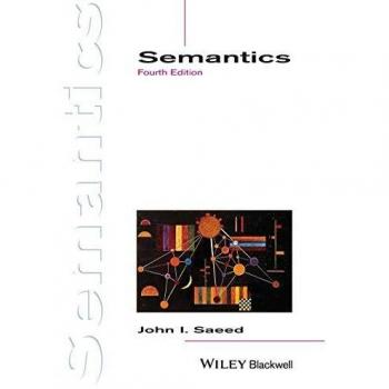 Semantics: An Introduction to Linguistics - First Edition by John I. Saeed