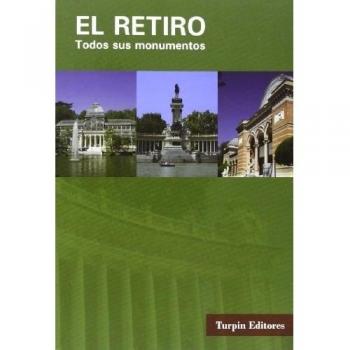 Retiro, El. Todos sus monumentos