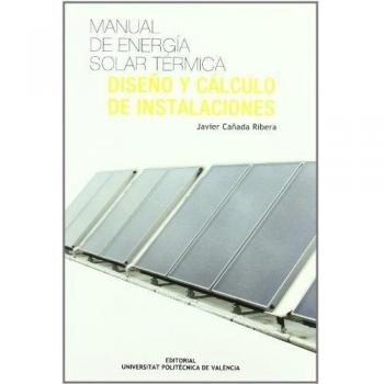 Manual de energía solar : diseño y cálculo de instalaciónes