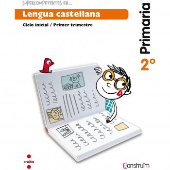 Supercompetents en... Lengua castellana. 2 Primaria, 1 Trimestre. Construïm. Cuaderno - 9788466137850