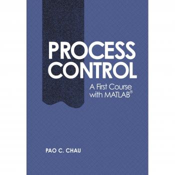 Process Control Fundamentals with MATLAB - First Course Edition (Cambridge Chemical Engineering Series)