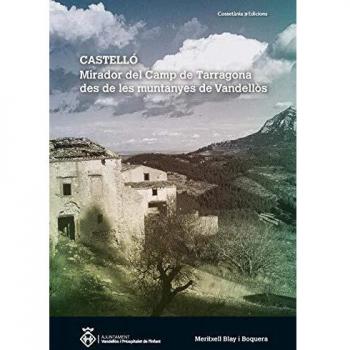 Castelló Mirador Del Camp De Tarragona Des De Les Muntanyes De Vandellòs: 13