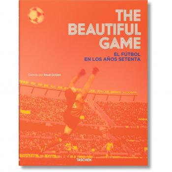 The Beautiful Game. El Fútbol En Los Años Setenta