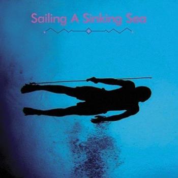 Sailing A Sinking Sea [Vinilo]