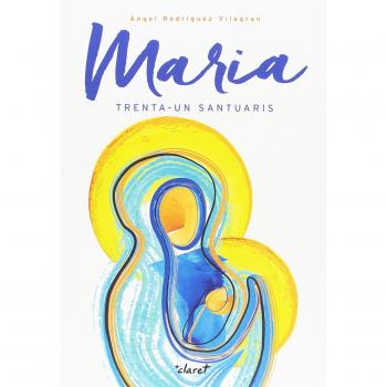 Maria. Trenta-un santuaris