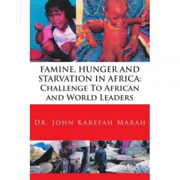 Famine, Hunger, and Starvation in Africa: A Call to Action for Global Leaders