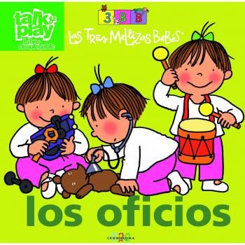 Los oficios: Las Tres Mellizas Bebés