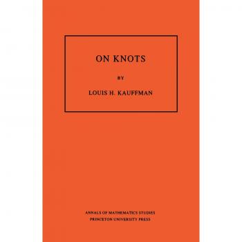 On Knots: Mathematical Studies Volume 115 - Kauffman Edition