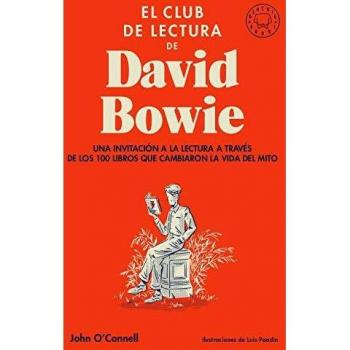 El club de lectura de David Bowie: Una invitación a la lectura a través de los 100 libros que cambiaron la vida del mito - John O'connell