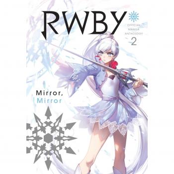 RWBY: Official Manga Anthology, Vol. 2: Mirror Mirror