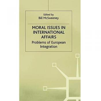 MORAL ISSUES IN INTERNATIONAL AFFAIRS: Problems of European Integration