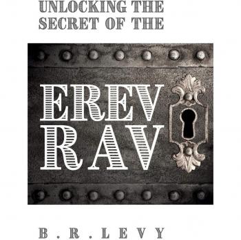 Unlocking the Secret of the Erev Rav: The Mixed Multitude in Jewish Kabbalah by B. R. Levy - English Edition