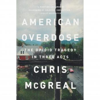 American Overdose: The Opioid Tragedy in Three Acts