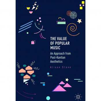 The Value of Popular Music: An Approach from Post-Kantian Aesthetics